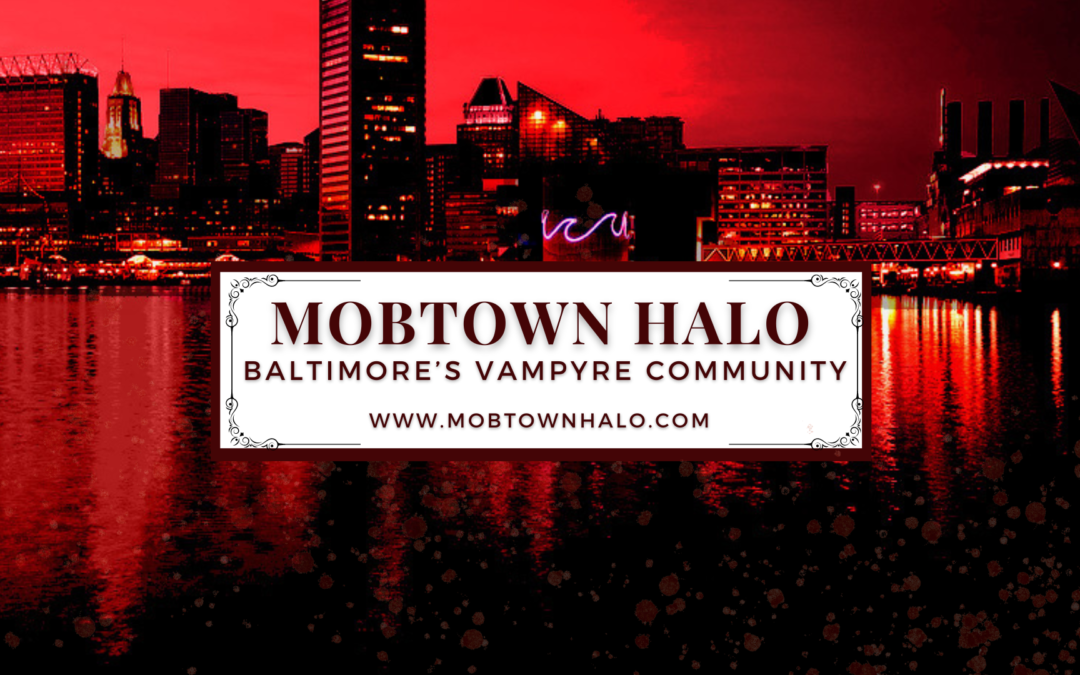 The Mobtown Halo – Baltimore’s Vampyre Community