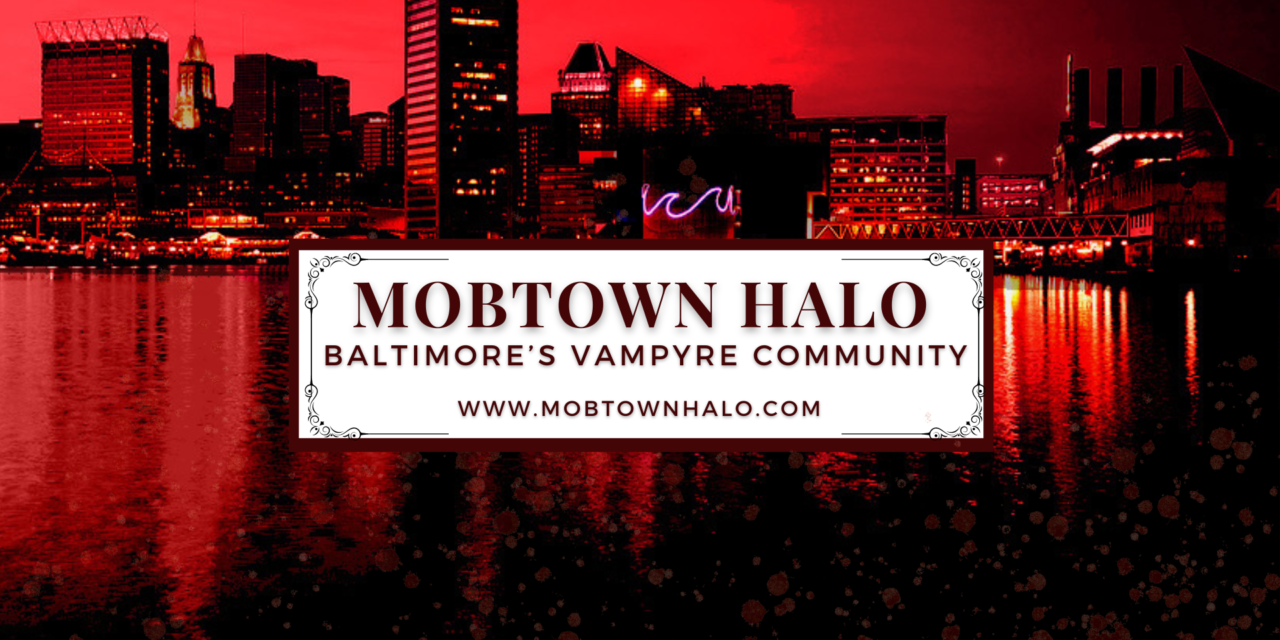 The Mobtown Halo – Baltimore’s Vampyre Community