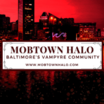 The Mobtown Halo – Baltimore’s Vampyre Community